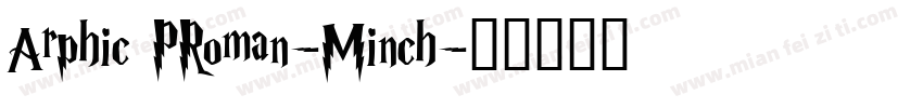 Arphic PRoman-Minch字体转换